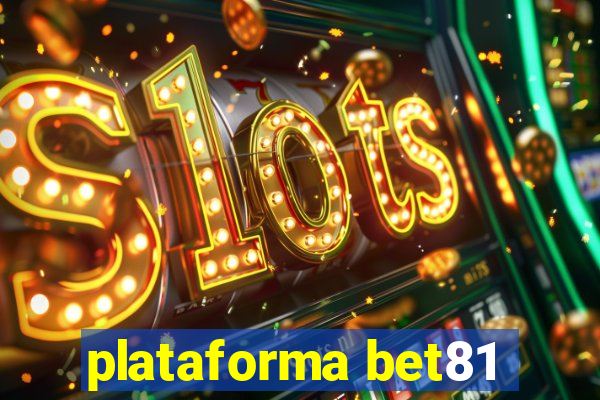 plataforma bet81